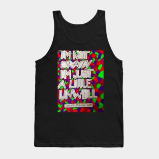 Im Not Crazy Unwell Tank Top